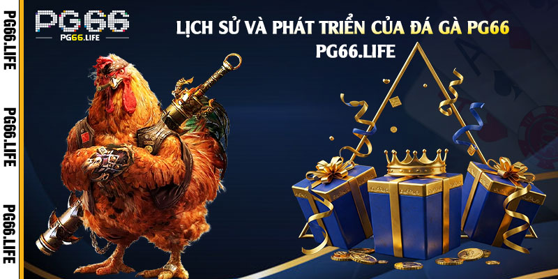 Lịch-sử-và-phát-triển-của-Đá-Gà-Pg66